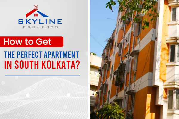 How to Get the Perfect Apartment in South Kolkata | apartment in South Kolkata